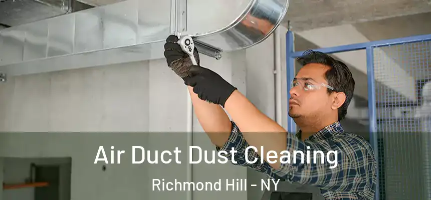  Air Duct Dust Cleaning Richmond Hill - NY