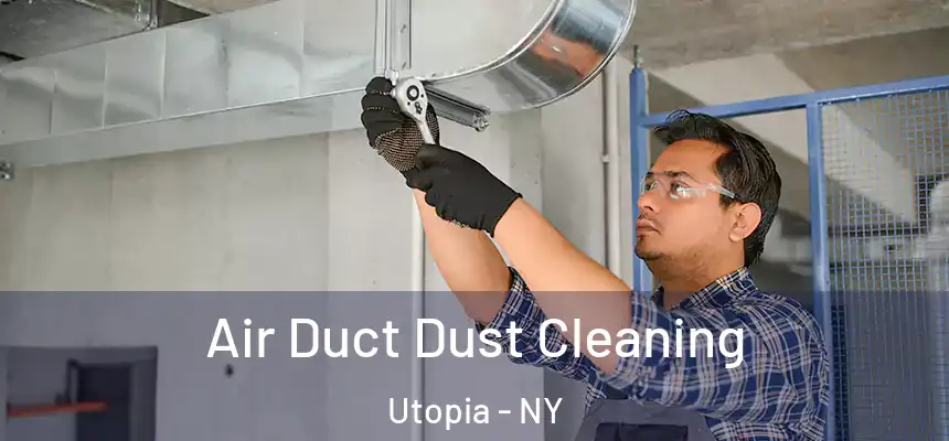  Air Duct Dust Cleaning Utopia - NY