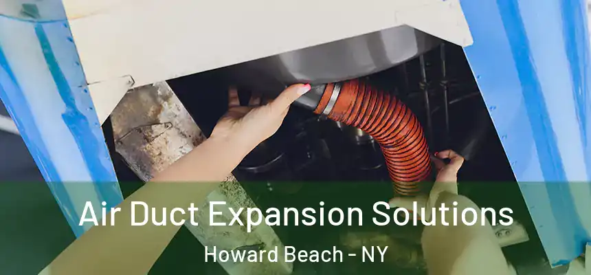  Air Duct Expansion Solutions Howard Beach - NY
