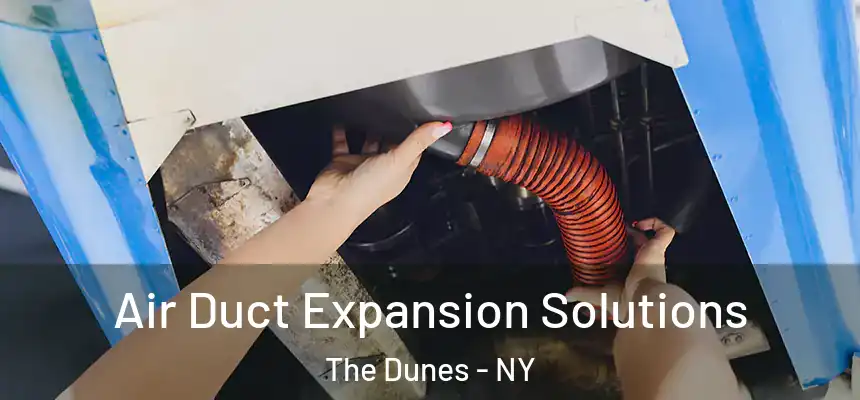 Air Duct Expansion Solutions The Dunes - NY