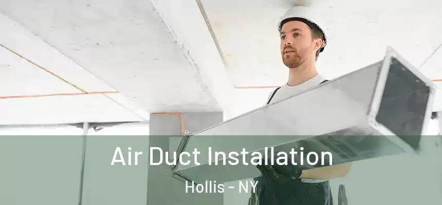  Air Duct Installation Hollis - NY