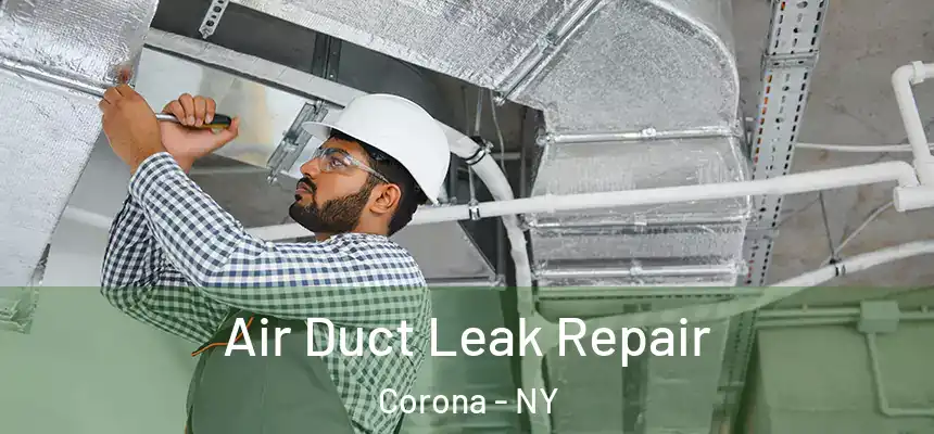  Air Duct Leak Repair Corona - NY