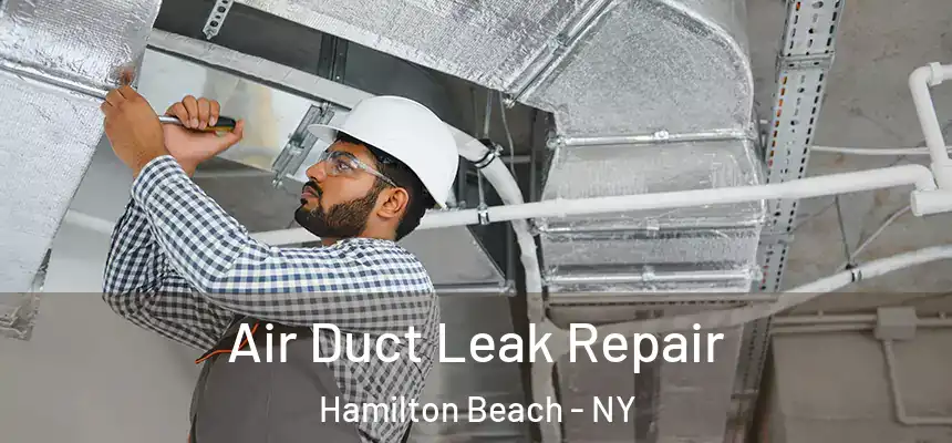  Air Duct Leak Repair Hamilton Beach - NY