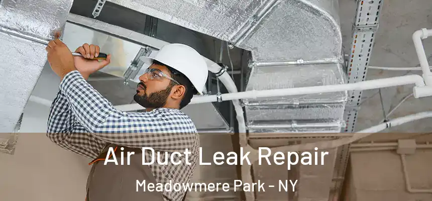  Air Duct Leak Repair Meadowmere Park - NY
