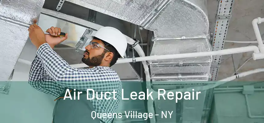  Air Duct Leak Repair Queens Village - NY