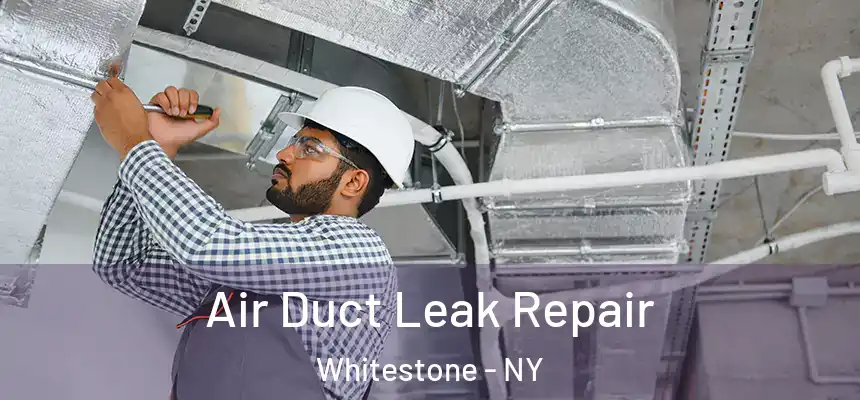  Air Duct Leak Repair Whitestone - NY