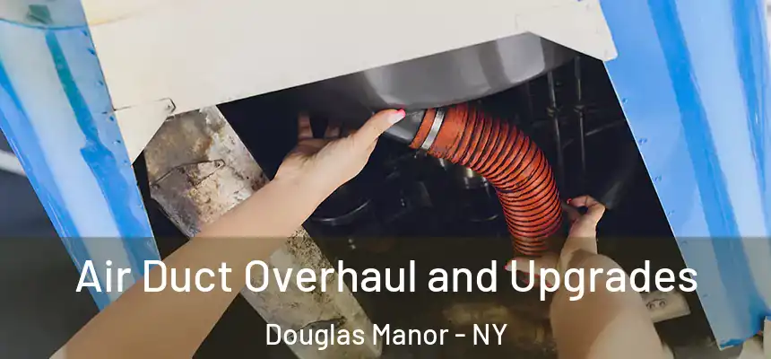  Air Duct Overhaul and Upgrades Douglas Manor - NY