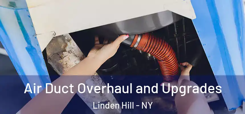  Air Duct Overhaul and Upgrades Linden Hill - NY
