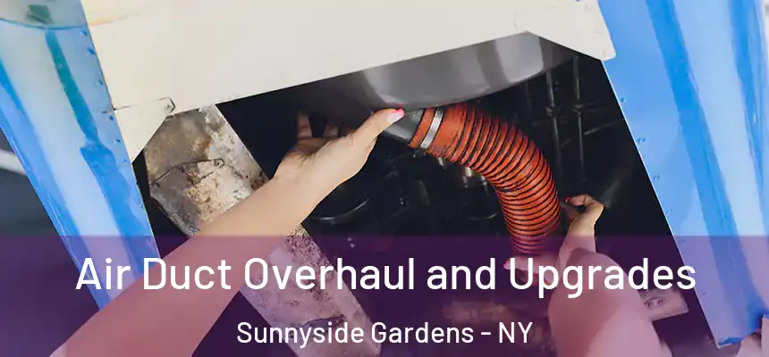  Air Duct Overhaul and Upgrades Sunnyside Gardens - NY