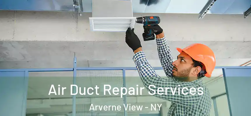  Air Duct Repair Services Arverne View - NY