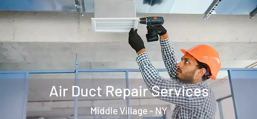  Air Duct Repair Services Middle Village - NY