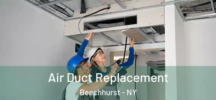  Air Duct Replacement Beechhurst - NY