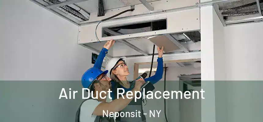  Air Duct Replacement Neponsit - NY
