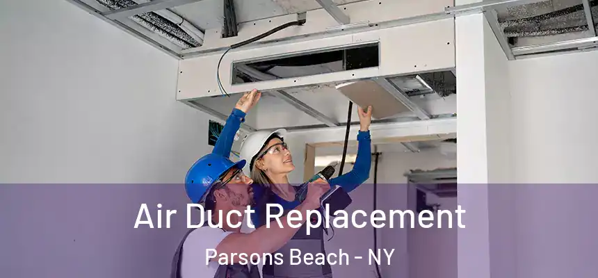  Air Duct Replacement Parsons Beach - NY