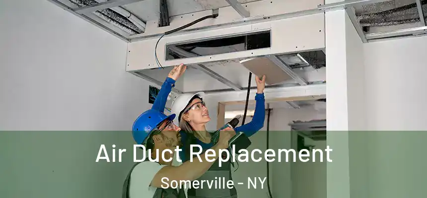  Air Duct Replacement Somerville - NY
