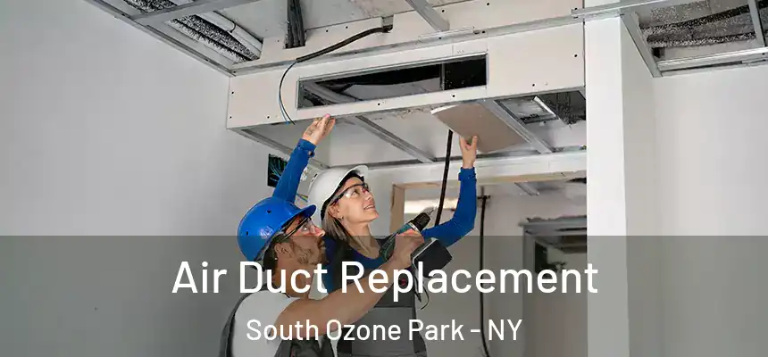 Air Duct Replacement South Ozone Park - NY
