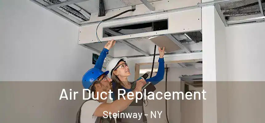  Air Duct Replacement Steinway - NY