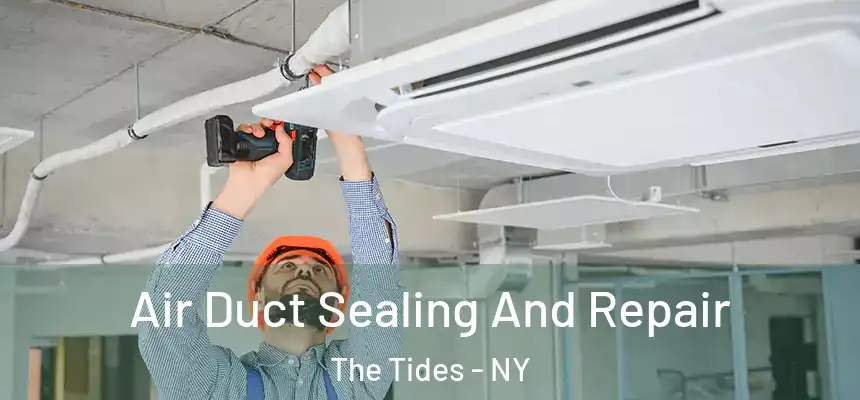  Air Duct Sealing And Repair The Tides - NY