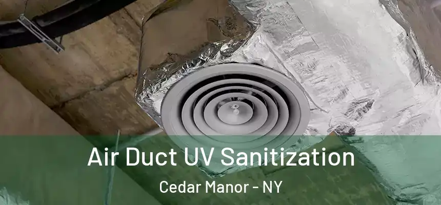  Air Duct UV Sanitization Cedar Manor - NY