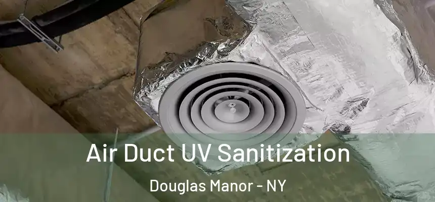  Air Duct UV Sanitization Douglas Manor - NY