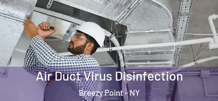Air Duct Virus Disinfection Breezy Point - NY