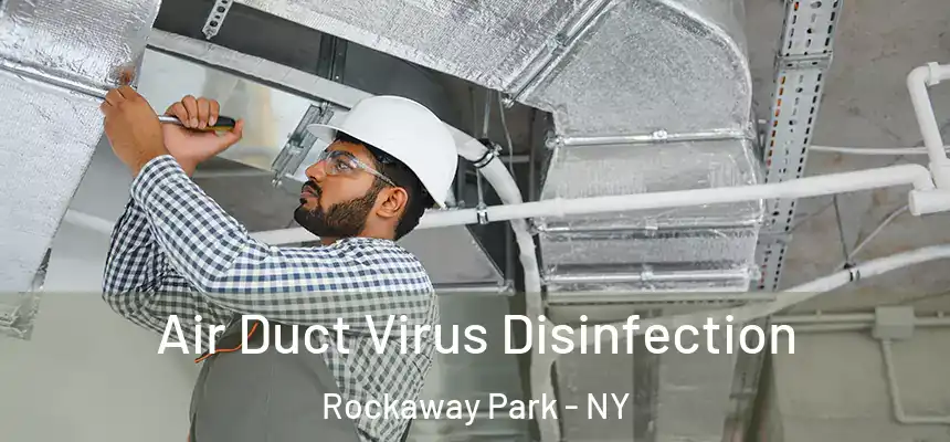  Air Duct Virus Disinfection Rockaway Park - NY