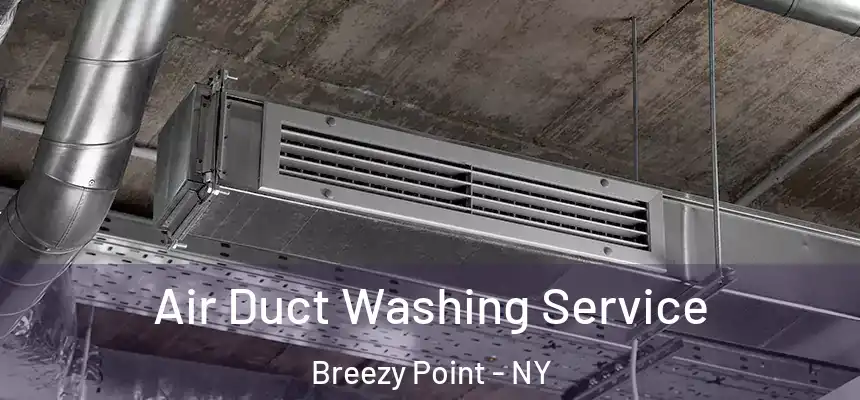Air Duct Washing Service Breezy Point - NY