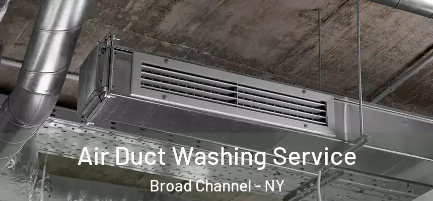  Air Duct Washing Service Broad Channel - NY