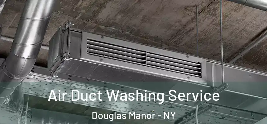  Air Duct Washing Service Douglas Manor - NY