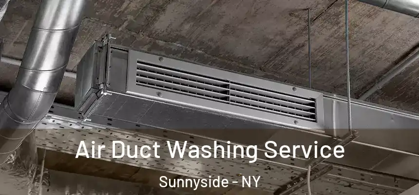  Air Duct Washing Service Sunnyside - NY