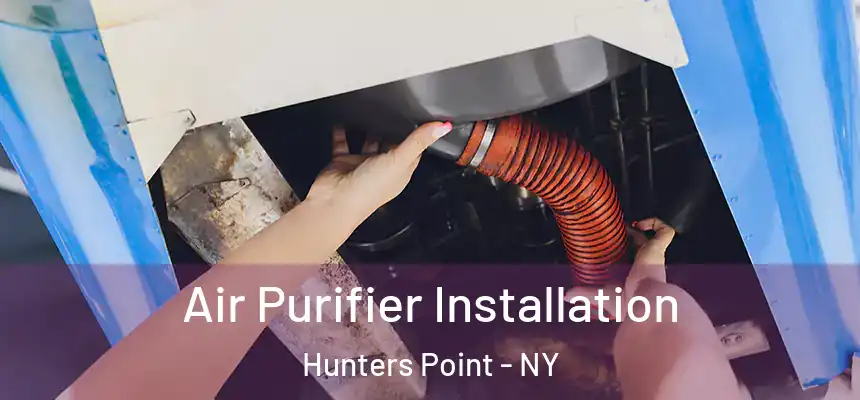  Air Purifier Installation Hunters Point - NY