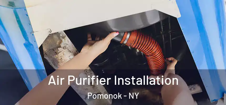  Air Purifier Installation Pomonok - NY