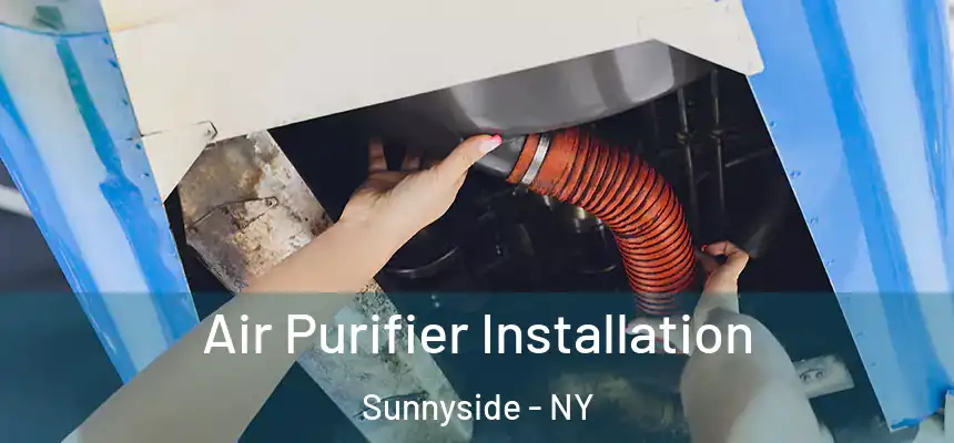  Air Purifier Installation Sunnyside - NY