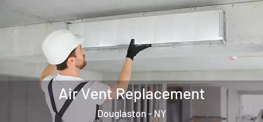  Air Vent Replacement Douglaston - NY