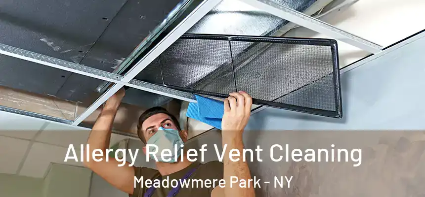  Allergy Relief Vent Cleaning Meadowmere Park - NY