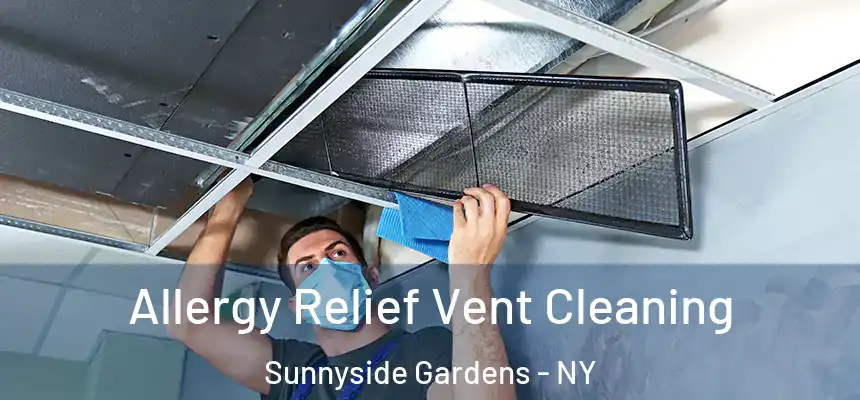  Allergy Relief Vent Cleaning Sunnyside Gardens - NY