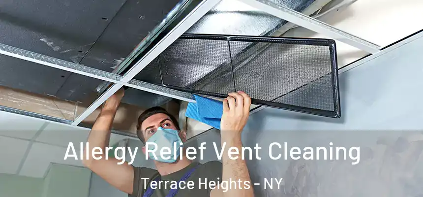  Allergy Relief Vent Cleaning Terrace Heights - NY
