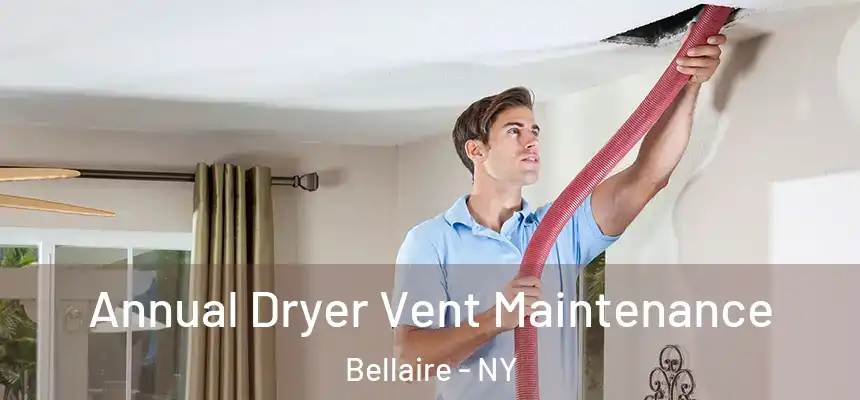  Annual Dryer Vent Maintenance Bellaire - NY