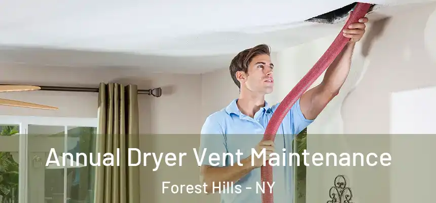  Annual Dryer Vent Maintenance Forest Hills - NY