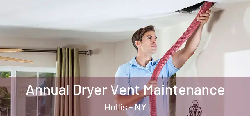  Annual Dryer Vent Maintenance Hollis - NY