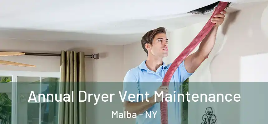  Annual Dryer Vent Maintenance Malba - NY