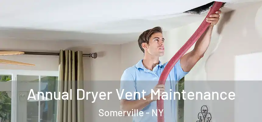  Annual Dryer Vent Maintenance Somerville - NY