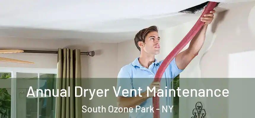  Annual Dryer Vent Maintenance South Ozone Park - NY