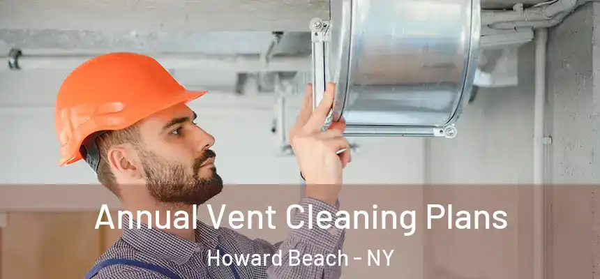  Annual Vent Cleaning Plans Howard Beach - NY