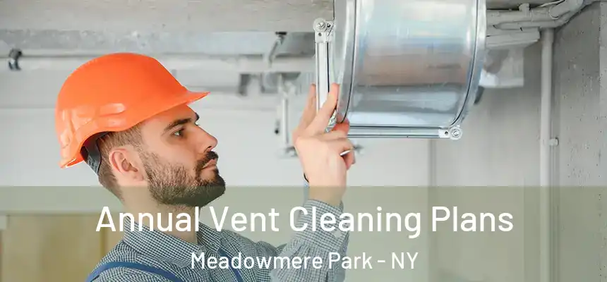  Annual Vent Cleaning Plans Meadowmere Park - NY