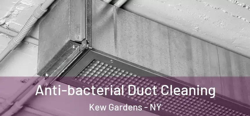  Anti-bacterial Duct Cleaning Kew Gardens - NY