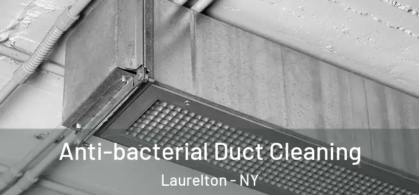 Anti-bacterial Duct Cleaning Laurelton - NY