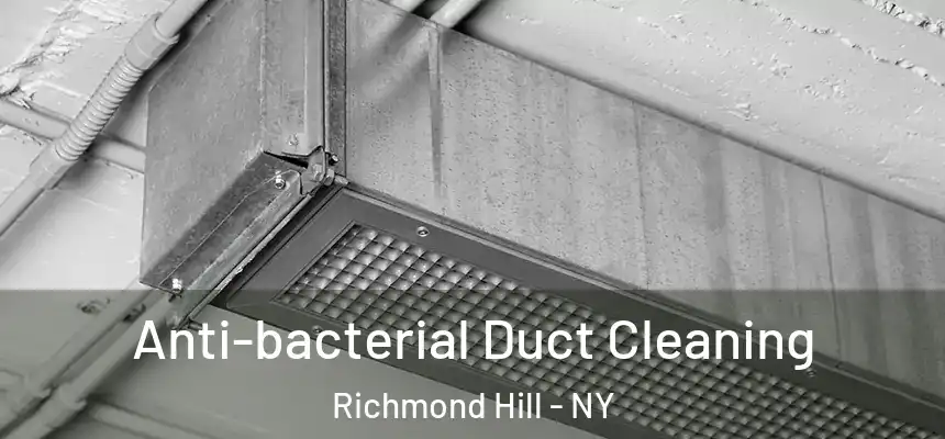  Anti-bacterial Duct Cleaning Richmond Hill - NY