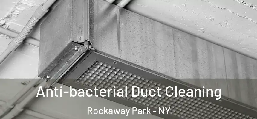  Anti-bacterial Duct Cleaning Rockaway Park - NY