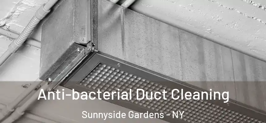  Anti-bacterial Duct Cleaning Sunnyside Gardens - NY